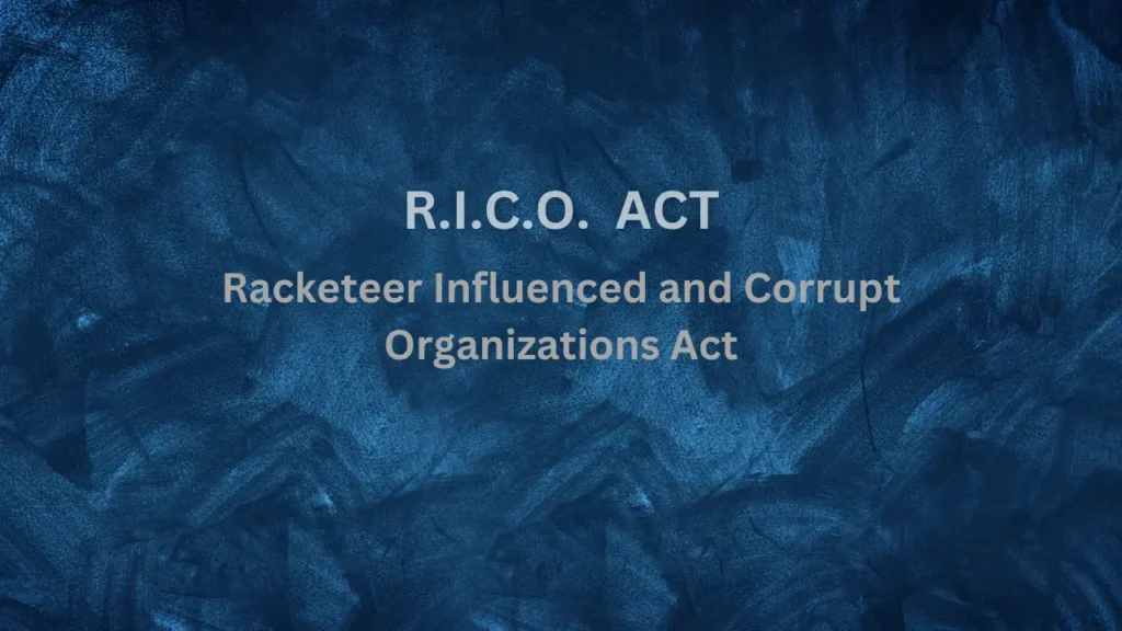 What is RICO Law? Understanding the Racketeer Influenced and Corrupt Organizations Act What is RICO Law? Understanding the Racketeer Influenced and Corrupt Organizations Act